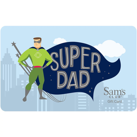 Sam's Club Super Dad Gift Card Various Amounts