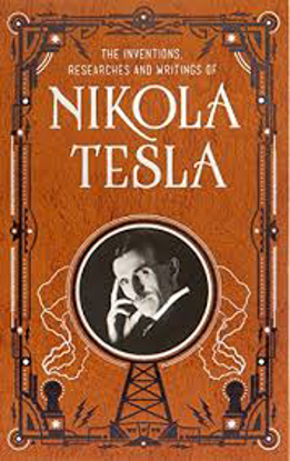 The Inventions Researches and Writings of Nikola Tesla