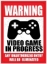 Picture of Metal Sign Warning Video Game in Progress